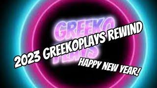 2023 GreekoPlays Rewind!