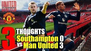 3 Thoughts on the Match as Man United Come Away With All 3 Points Against Southampton!!!