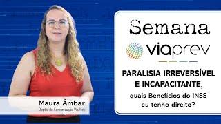 Paralisia Irreversível e Incapacitante, quais Benefícios do INSS eu tenho direito?