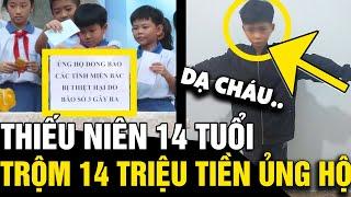 Bắt nóng nghi phạm 14 tuổi trộm '14 TRIỆU TIỀN ỦNG HỘ' đồng bào 'BỊ BÃO LŨ' | Tin Nhanh 3 Phút