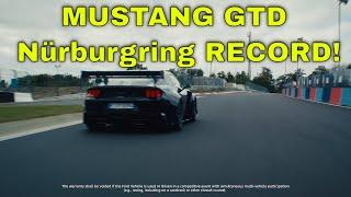 Ford Mustang GTD Nurburgring Time - THEY DID IT!