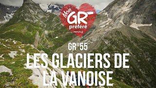 Mon GR® Préféré - Saison 5 : GR®55 - les Glaciers de la Vanoise