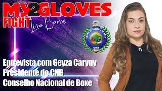 Bate-papo com Geyza Caryny - Presidente do CNB (Conselho Nacional de Boxe)