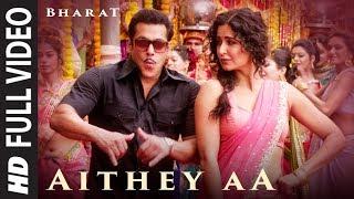 Full Video: Aithey Aa | Bharat | Salman Khan,Katrina Kaif |Vishal & Shekhar ft. Akasa, Neeti, Kamaal