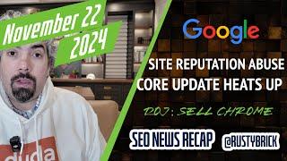 Google Core Update Heated, Site Reputation Abuse, Site Wide Signals, DOJ On Chrome, AI Overview Ads