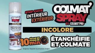 Colmat’ Spray incolore étanchéifie et colmate