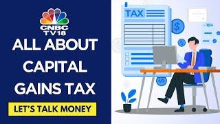 Capital Gains Tax Explained: Impact on Equity, Gold, Funds, and Real Estate | CNBC TV18