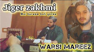 jiger zakhmi || Warsi Mareez  || kashmiri sufism || Sajad Maqbool || Contact no. 6005043032