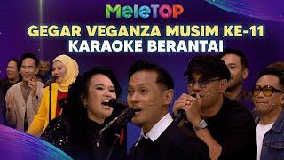 Semua peserta Gegar Veganza Musim ke-11 layan karaoke berantai! | MeleTOP | Hawa & Nabil