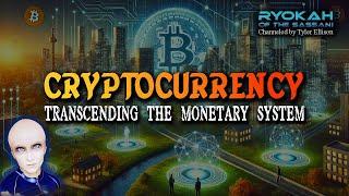 Cryptocurrencies: Transcending The Monetary System | RYOKAH of the Sassani