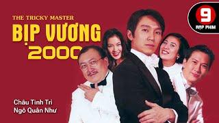 [Phim cuối tuần] Bịp Vương 2000 (The Tricky Master) Châu Tinh Trì | Ngô Quân Như |Mei Ah Movie 1999