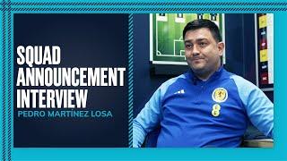 Pedro Martínez Losa Squad Announcement Interview | Scotland v Slovakia & Serbia | SWNT