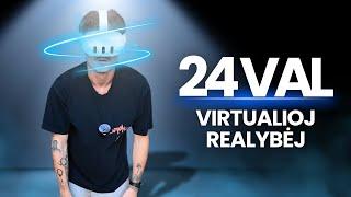 24 Valandas Praleidau Virtualioj Realybėj