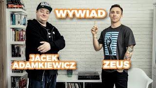 WYWIAD: Jacek Adamkiewicz x Zeus / Zeus. Jest super