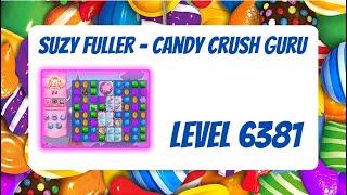 Candy Crush Level 6381 Talkthrough, 24 Moves 0 Boosters from Suzy Fuller, Your Candy Crush Guru