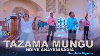 TAZAMA MUNGU NDIYE ANAYENISAIDIA || J.MGANDU (Official HD Video)