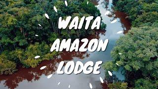 Waita Amazon Lodge Experience | Ecuador