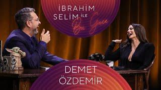 İbrahim Selim ile Bu Gece #90 Demet Özdemir, Serenad Bayraktar