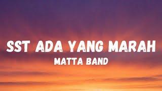 Matta band - sst ada yang marah(lirik lagu)