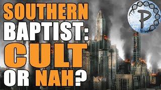 Are Southern Baptists In A CULT?