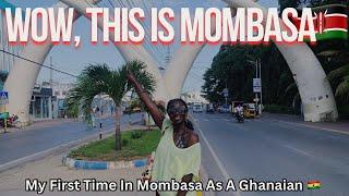 My First Impression In Mombasa, Kenya As A Ghanaian || First Day Out In The City