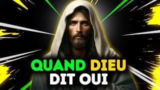 GOD MESSAGE: QUAND DIEU DIT OUI ; DIEU MESSAGE POUR ΤΟΙ | Message de Dieu