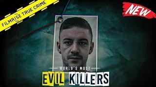 [ BRAND NEW ] World's Most Evil Killers  New Episodes 2025| S9E10: Christopher McGowan