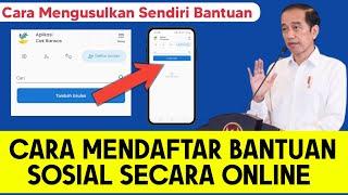 CARA MENGUSULKAN DIRI DAPAT BANTUAN SOSIAL SECARA ONLINE