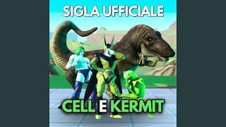 Cell e Kermit | Sigla Ufficiale