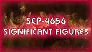 SCP 4656 - Significant Figures