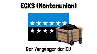 Die Europäische Gemeinschaft für Kohle und Stahl (Montanunion) - einfach erklärt