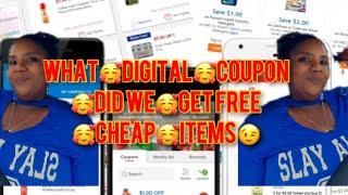 WHAT DIGITAL COUPON DID WE GET FREE AND CHEAP ITEMS ￼