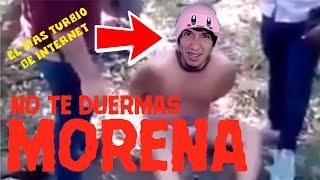 EL PEOR VIDEO de INTERNET "NO TE DUERMAS MORENA"