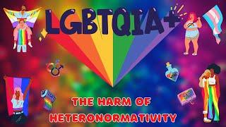 The Harm of Heteronormativity