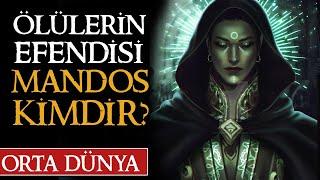 ÖLÜLERİN EFENDİSİ MANDOS KİMDİR | Orta Dünya | Yüzüklerin Efendisi