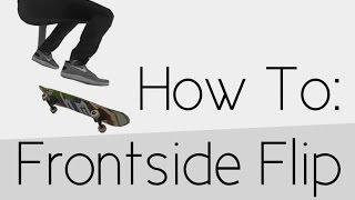 How To: Frontside Flip