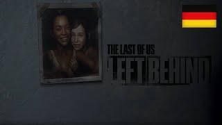 The Last of Us: Left Behind | GANZES SPIEL | DEUTSCH, no Commentary (4K 60FPS)