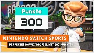 Nintendo Switch Sports: Bowling - Perfektes 300 Punkte Spiel (Immer Strike werfen)