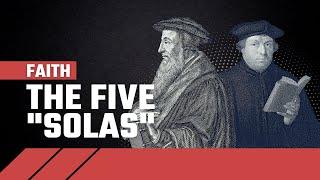 What Are the 5 "Solas" of the Protestant Reformation?