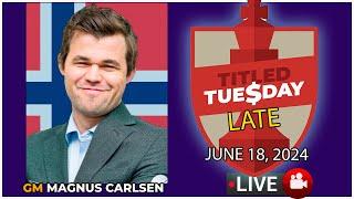  Magnus Carlsen | Titled Tuesday Late | June 18, 2024 | chesscom