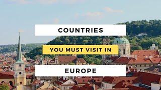 Countries you must visit in Europe | Desi Travelers