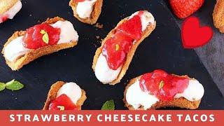 Strawberry cheesecake tacos | Dessert tacos