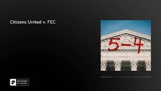 Citizens United v. FEC | 5-4