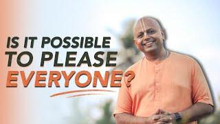 Is It Possible To Please Everyone?  | @GaurGopalDas