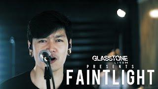 Glasstone Live Presents: Faintlight