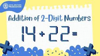 Addition of 2-Digit Numbers | Class 1 | Illustrative Series | Goyal Brothers Prakashan