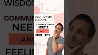 Relationship Wisdom: Communicating Needs and Feelings