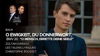 Bach : O Ewigkeit, du Donnerwort, BWV 20 - Zoltan Darago, Les Talens Lyriques, Christophe Rousset