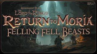 Felling Fell Beasts in Return to Moria - Let's Play & Tutorial // EP27