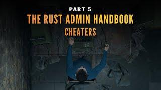 The RUST Admin Handbook: Cheaters